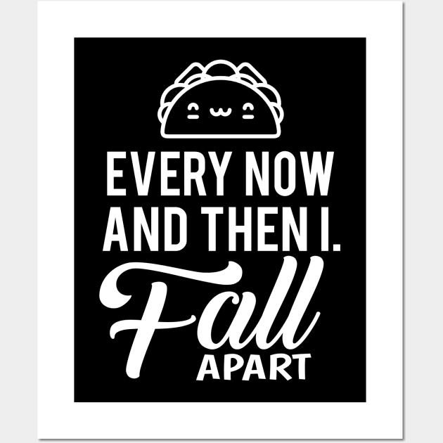 'I Fall Apart Taco' Cute Taco Sad Gift Wall Art by ourwackyhome